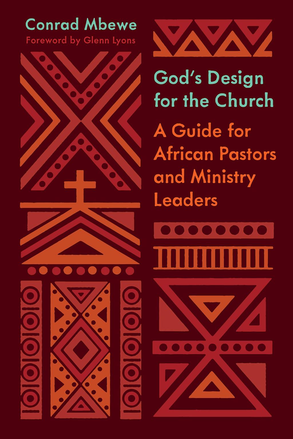 God’s Design for the Church: A Guide for African Pastors and Ministry&nbsp;Leaders